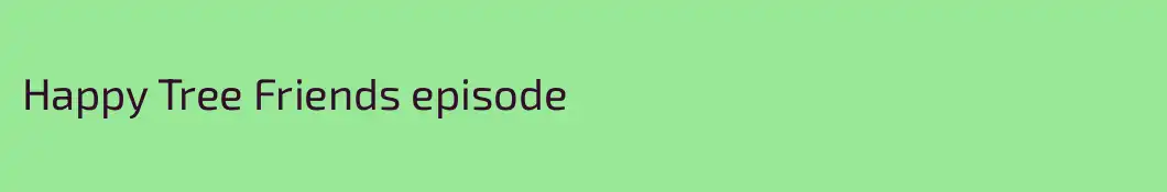 Happy Tree Friends episode